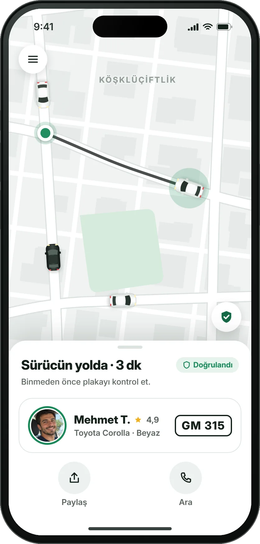 Hade sürücü kartı: 'Sürücün yolda · 3 dk', Doğrulandı rozeti, sürücünün fotoğrafı, adı, puanı, aracı ve GM 315 plakası; altta Paylaş ve Ara düğmeleri, haritada sağda güvenlik kalkanı